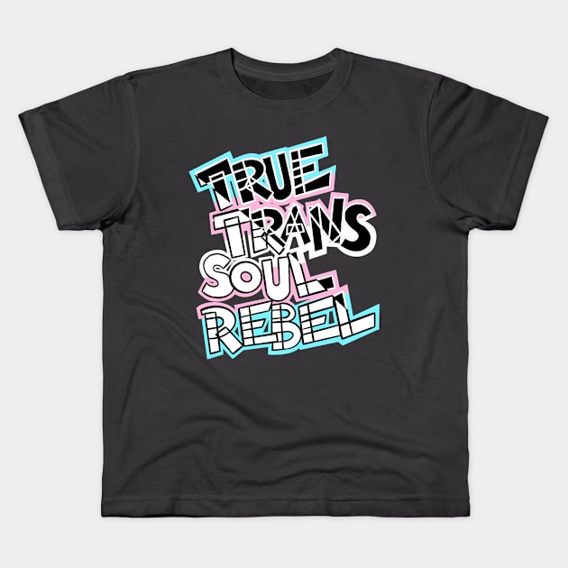 True Trans Soul Rebel - diagnonal Kids T-Shirt by Purgatory_Feminist